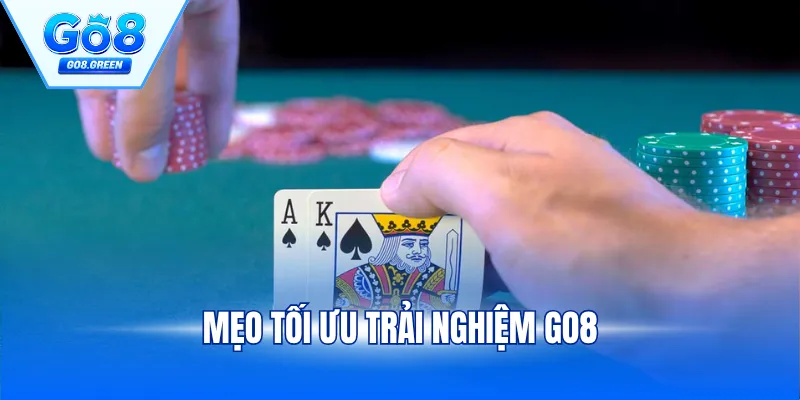 Mẹo Tối Ưu Trải Nghiệm Go8 Tăng Hiệu Quả Thắng Cược Tối Đa