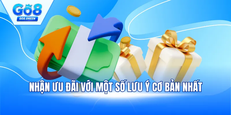 Nhận ưu đãi với một số lưu ý cơ bản nhất